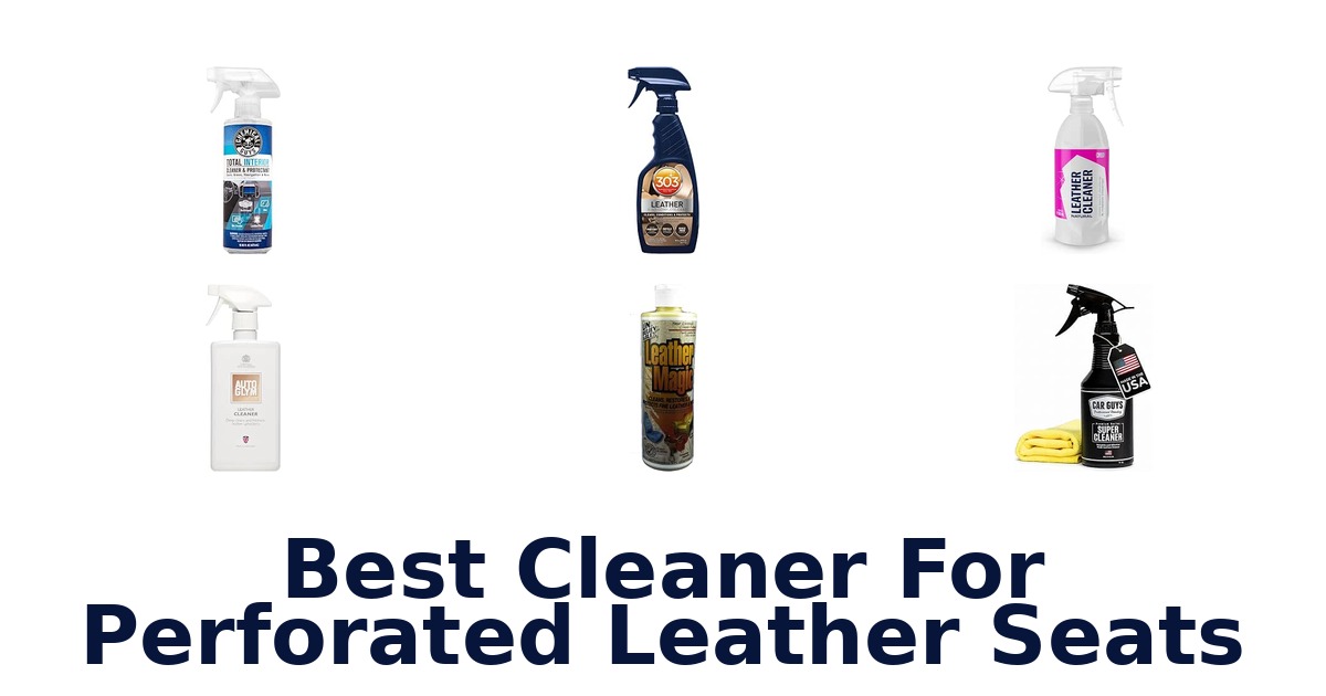 Best Cleaner For Perforated Leather Seats