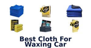 Best Cloth For Waxing Car