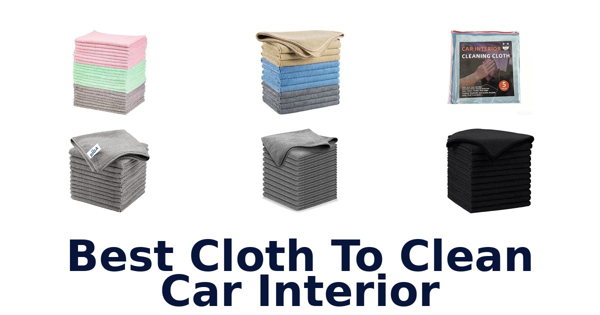 Best Cloth To Clean Car Interior
