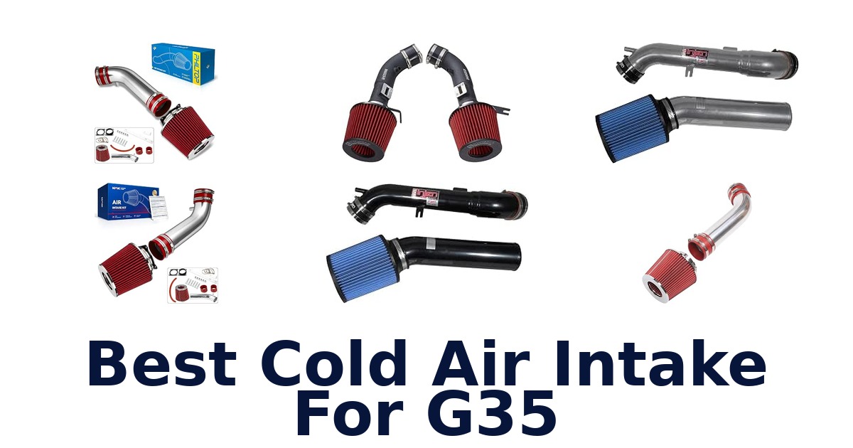 Best Cold Air Intake For G35