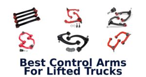 Best Control Arms For Lifted Trucks