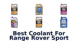 Best Coolant For Range Rover Sport