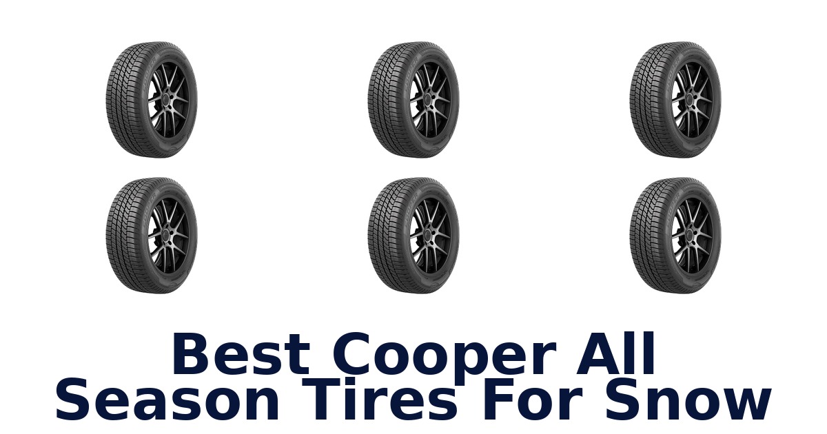 Best Cooper All Season Tires For Snow