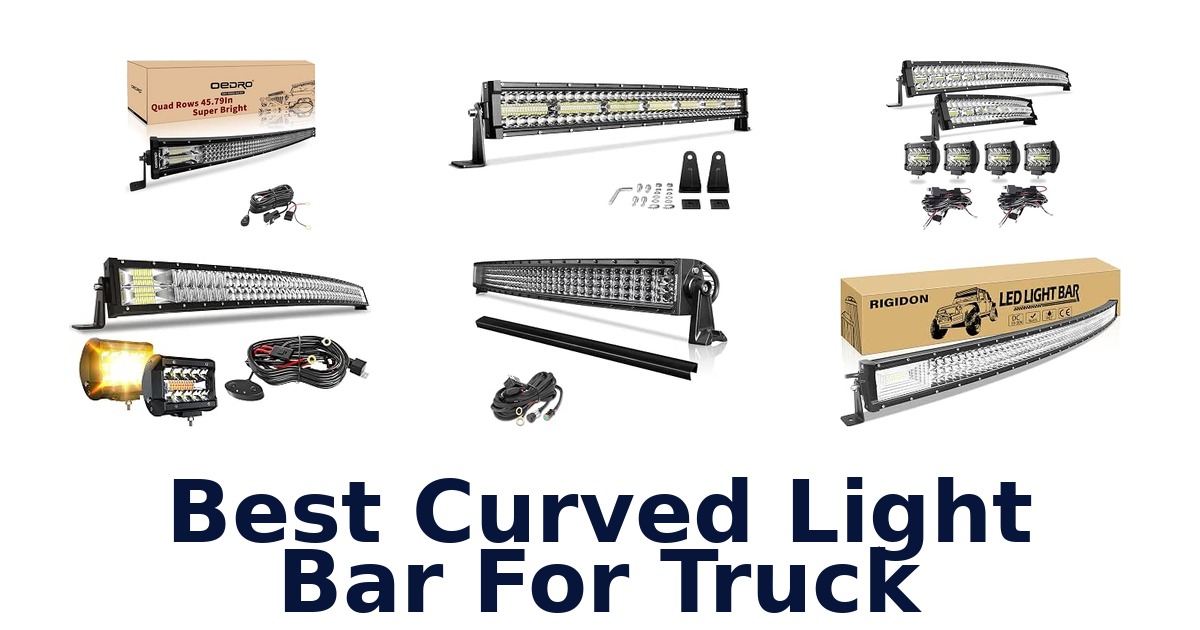 Best Curved Light Bar For Truck