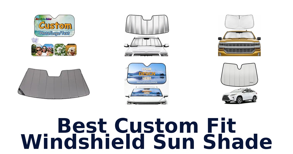 Best Custom Fit Windshield Sun Shade