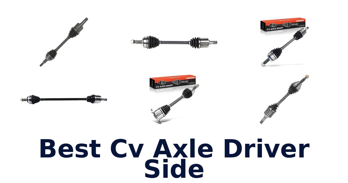 Best Cv Axle Driver Side
