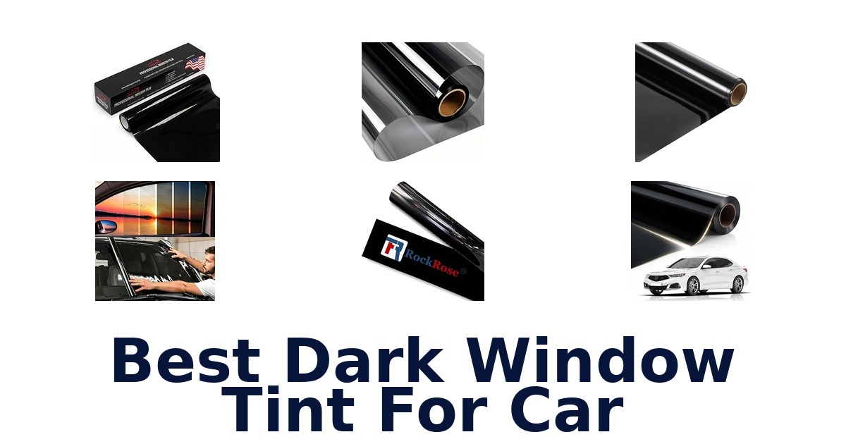 Best Dark Window Tint For Car