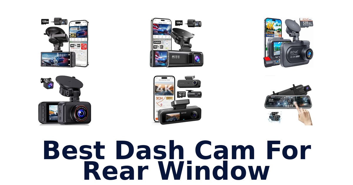 Best Dash Cam For Rear Window