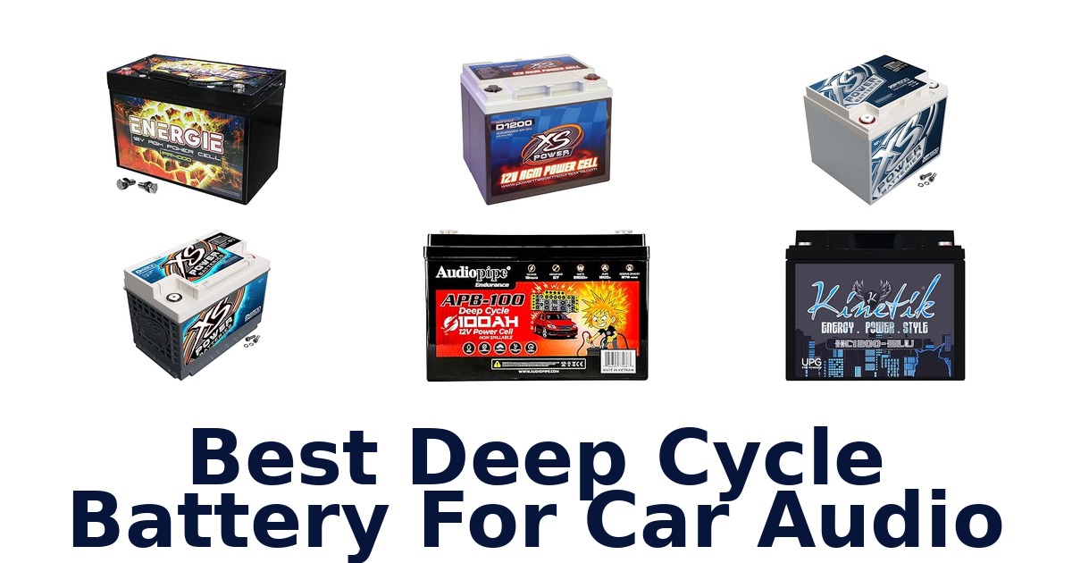 Best Deep Cycle Battery For Car Audio