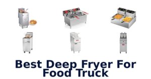 Best Deep Fryer For Food Truck