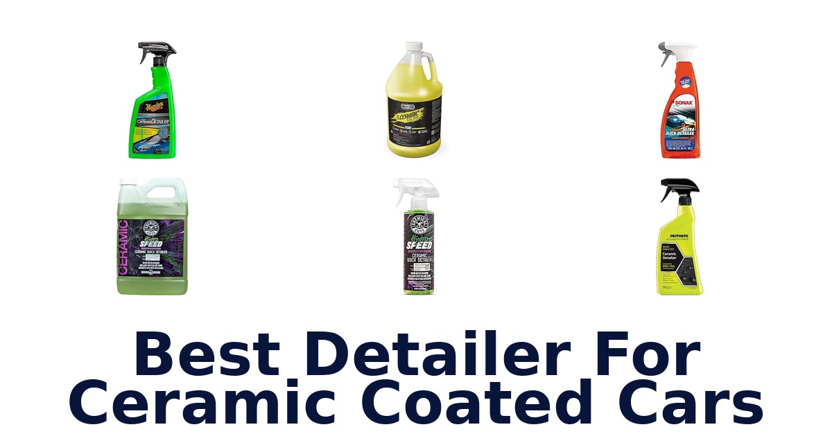 Best Detailer For Ceramic Coated Cars