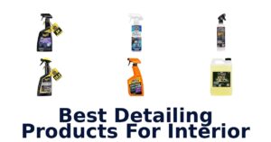 Best Detailing Products For Interior