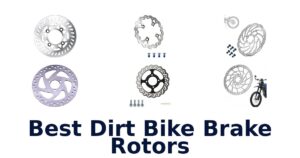Best Dirt Bike Brake Rotors