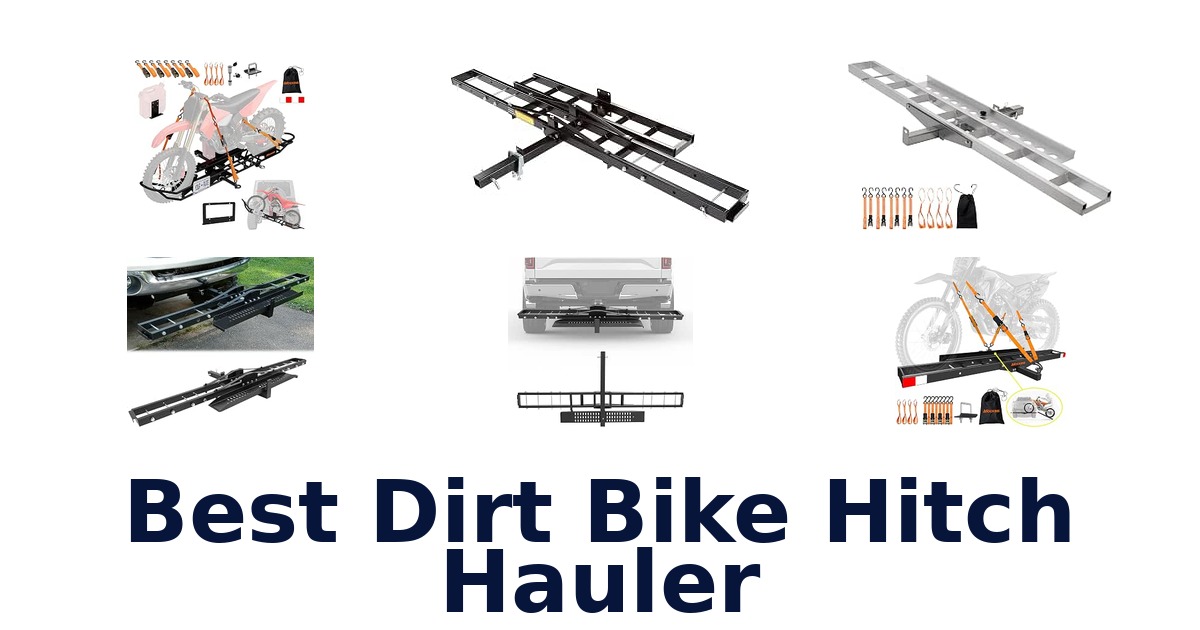 Best Dirt Bike Hitch Hauler