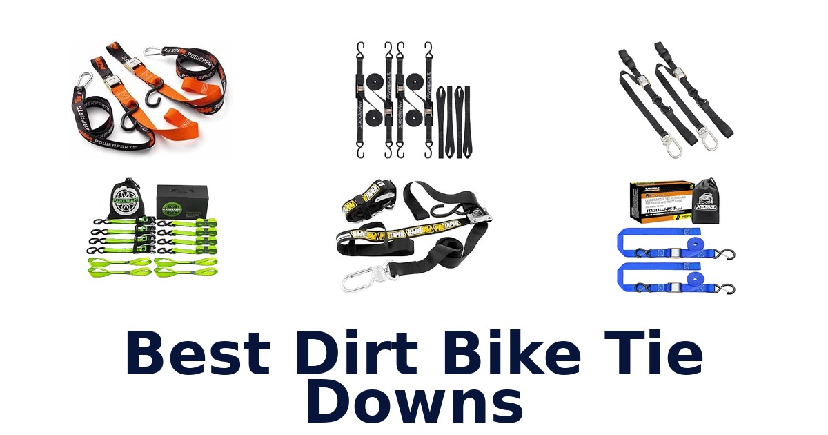 Best Dirt Bike Tie Downs