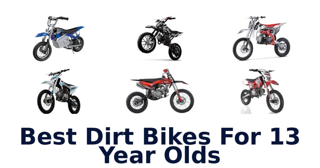 Best Dirt Bikes For 13 Year Olds