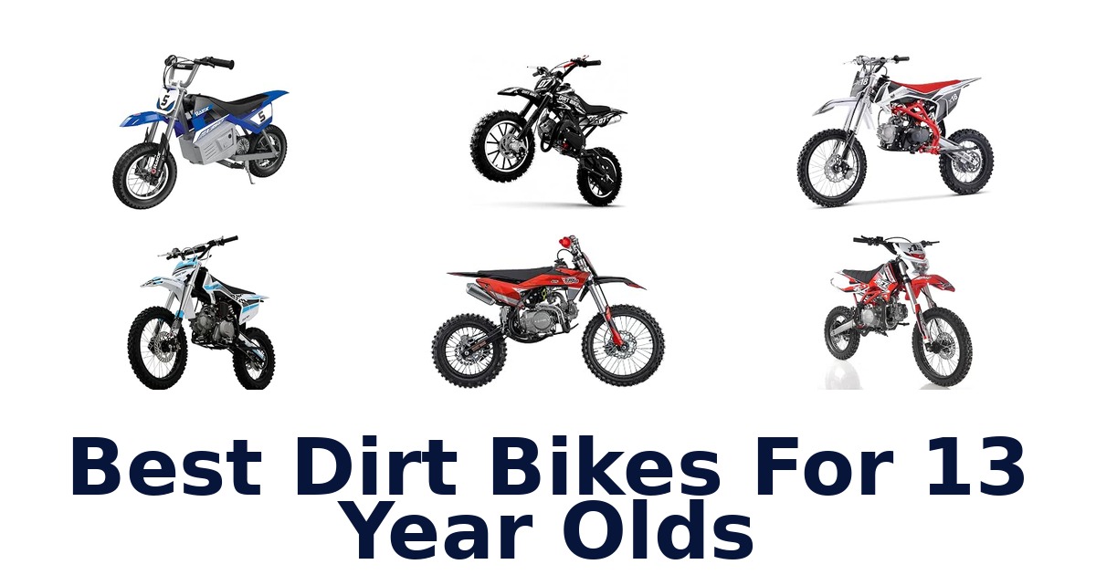 Best Dirt Bikes For 13 Year Olds