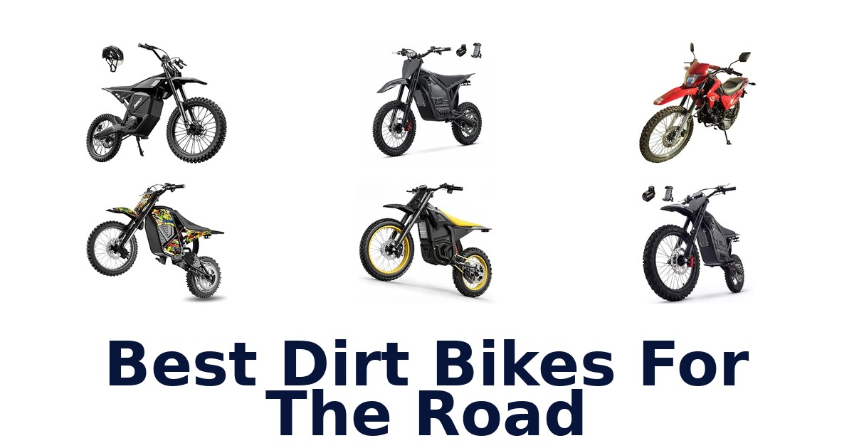 Best Dirt Bikes For The Road