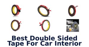Best Double Sided Tape For Car Interior