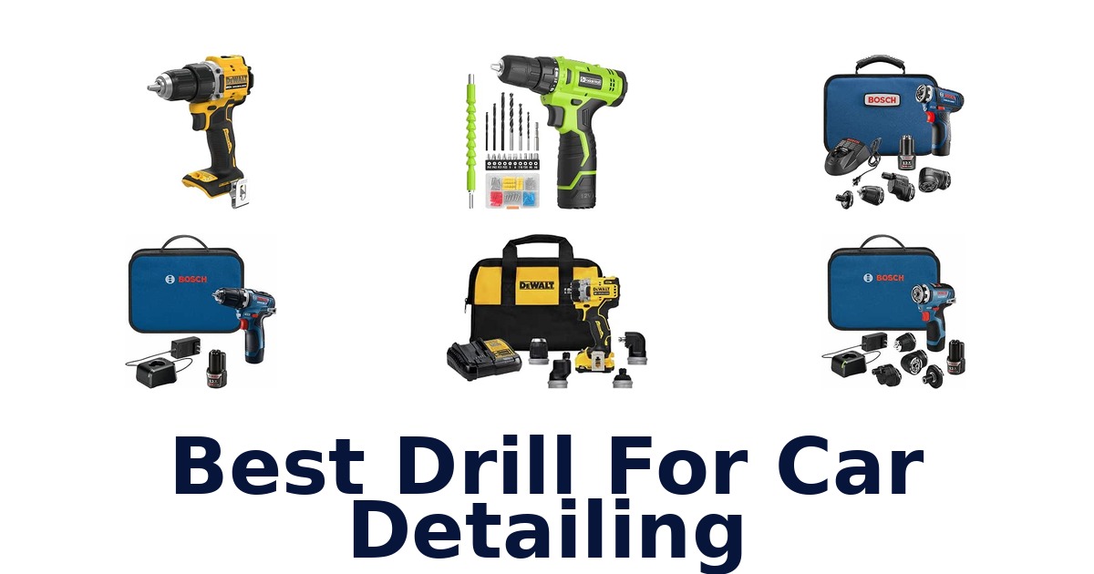 Best Drill For Car Detailing