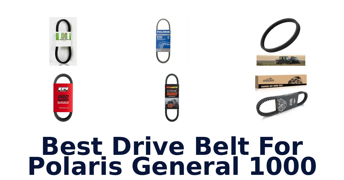 Best Drive Belt For Polaris General 1000