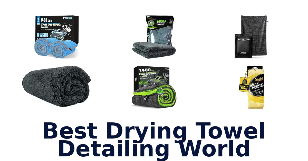Best Drying Towel Detailing World