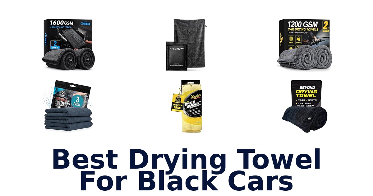 Best Drying Towel For Black Cars