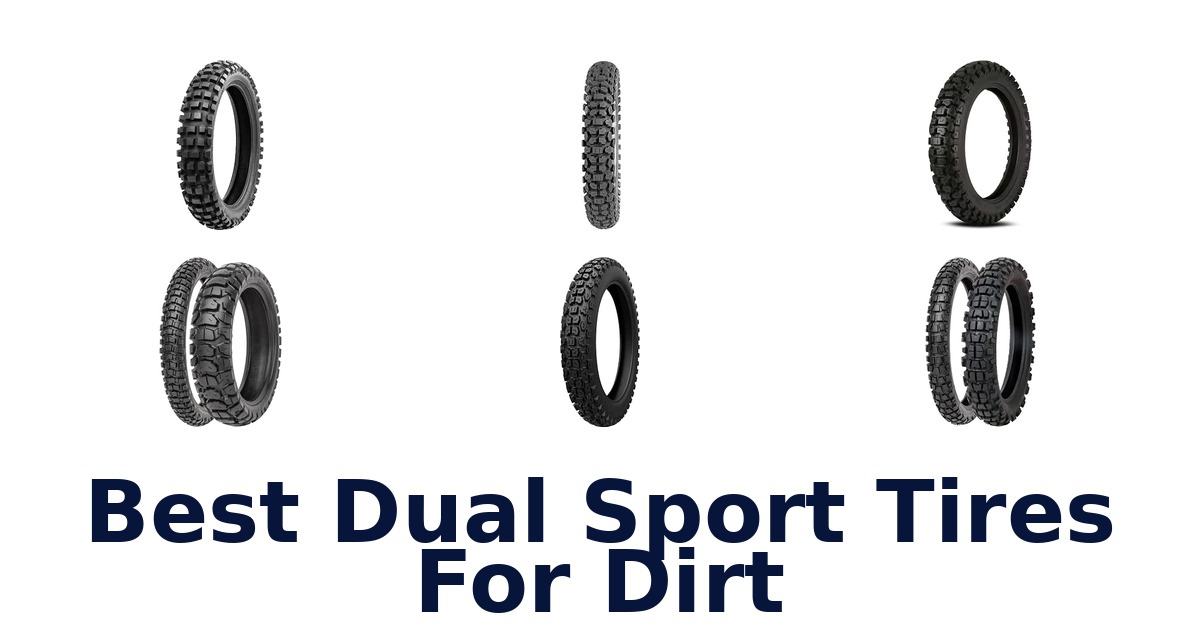 Best Dual Sport Tires For Dirt