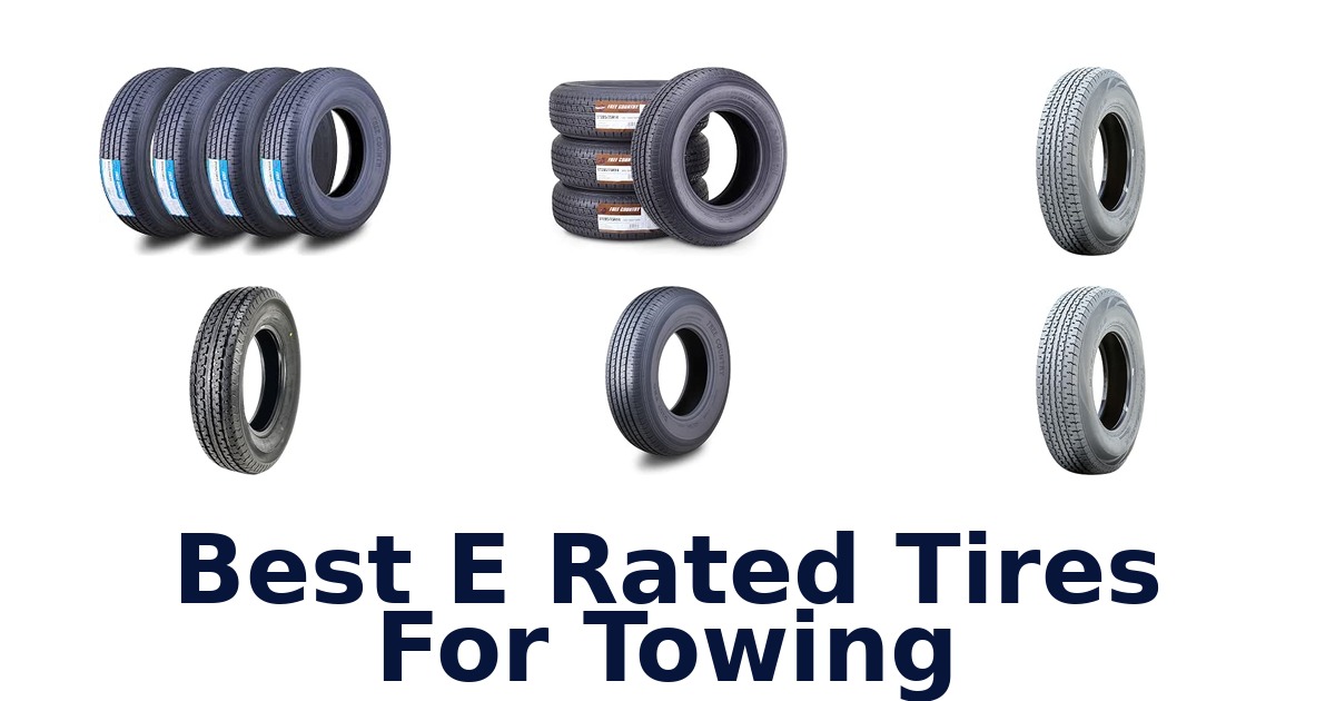 Best E Rated Tires For Towing