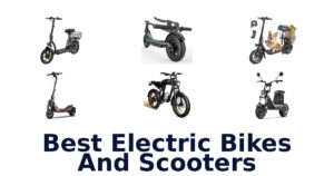 Best Electric Bikes And Scooters