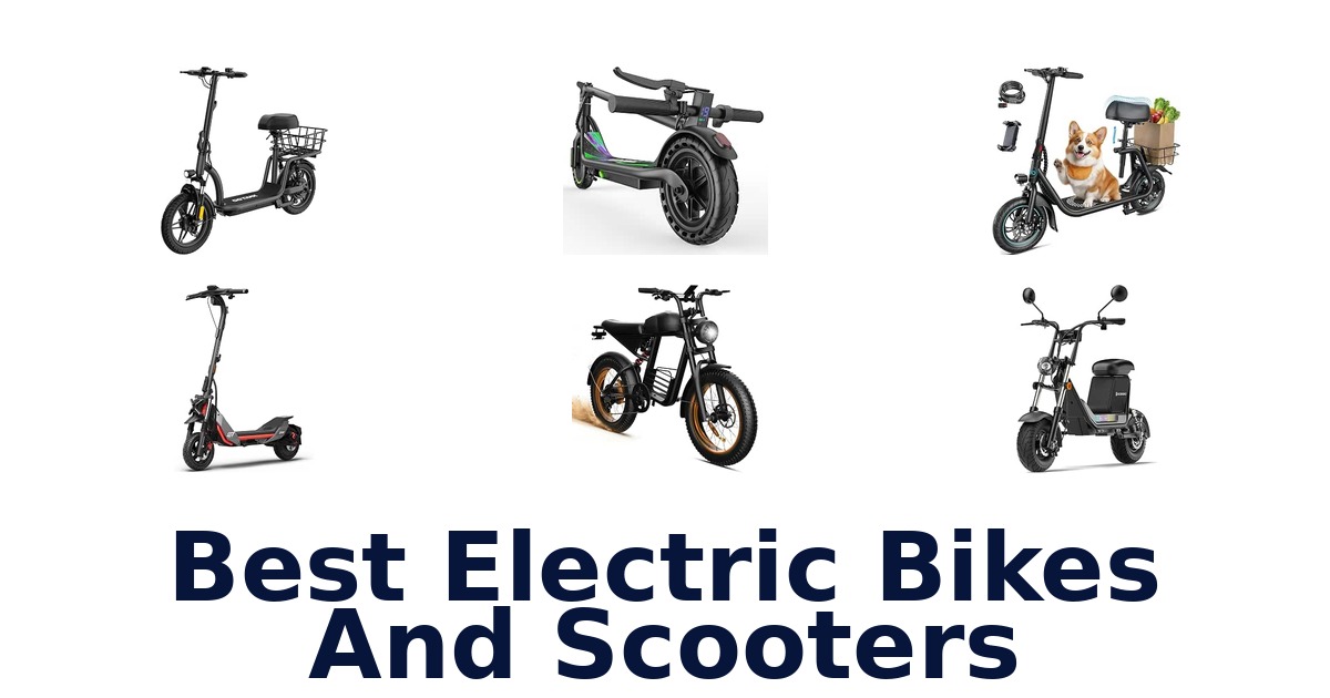 Best Electric Bikes And Scooters