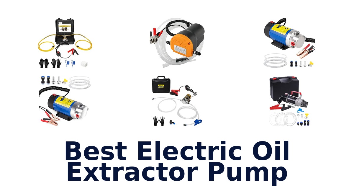 Best Electric Oil Extractor Pump
