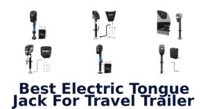 Best Electric Tongue Jack For Travel Trailer
