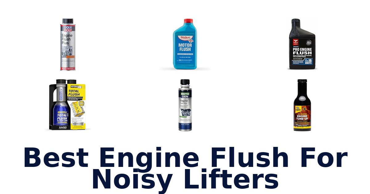 Best Engine Flush For Noisy Lifters