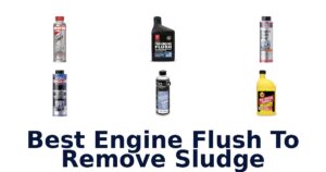 Best Engine Flush To Remove Sludge