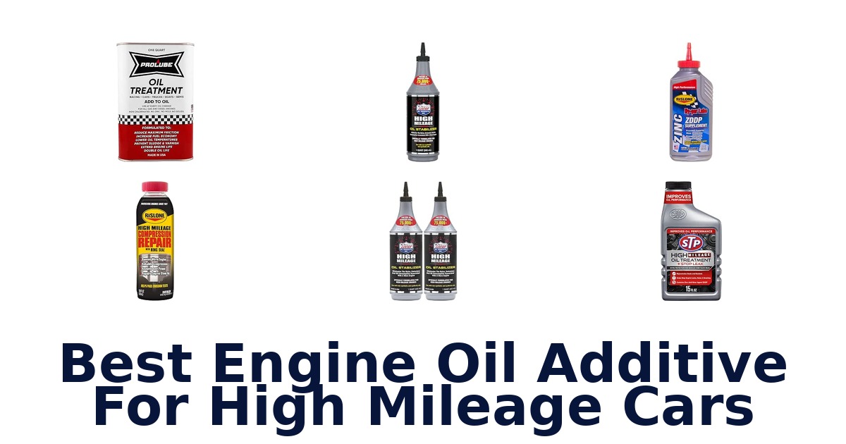 Best Engine Oil Additive For High Mileage Cars