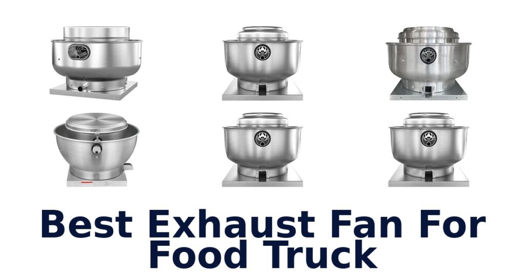 Best Exhaust Fan For Food Truck