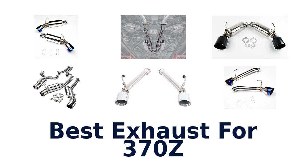 Best Exhaust For 370Z