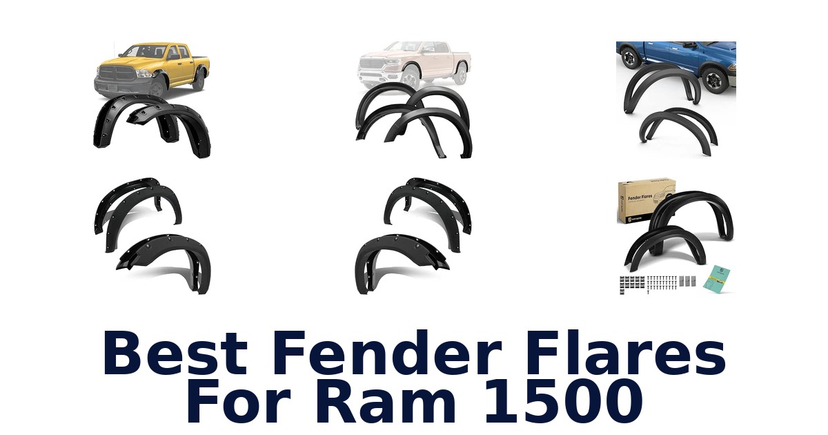 Best Fender Flares For Ram 1500