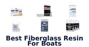 Best Fiberglass Resin For Boats