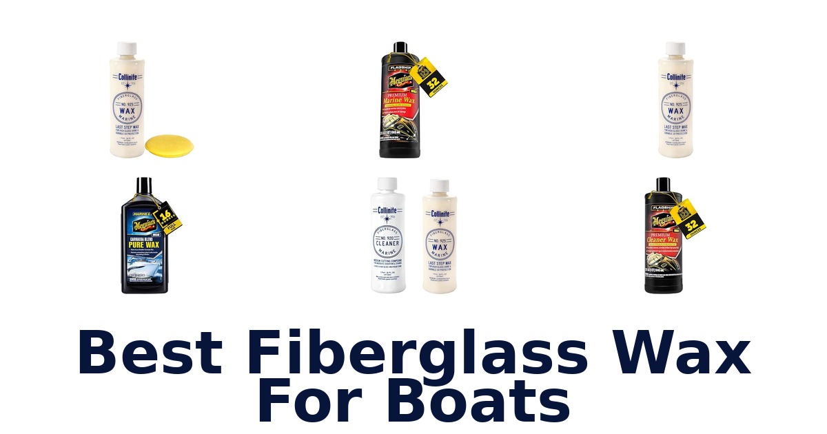 Best Fiberglass Wax For Boats