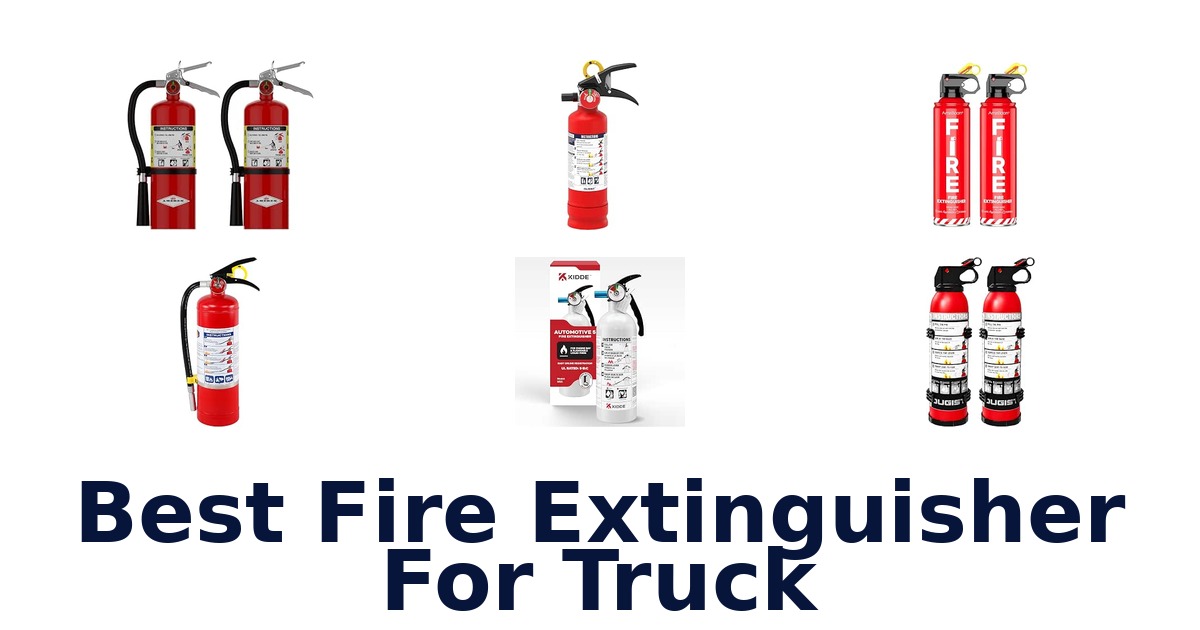 Best Fire Extinguisher For Truck