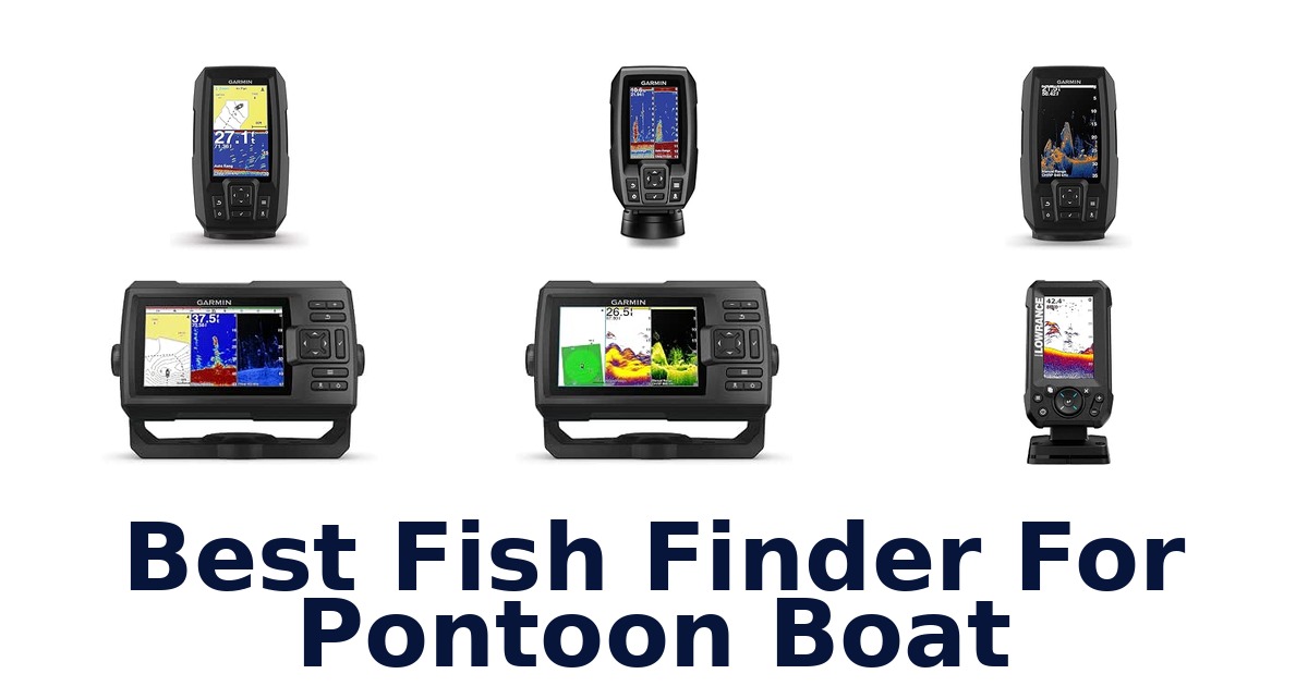 Best Fish Finder For Pontoon Boat