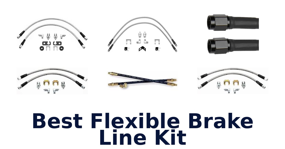 Best Flexible Brake Line Kit