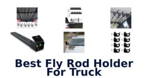 Best Fly Rod Holder For Truck