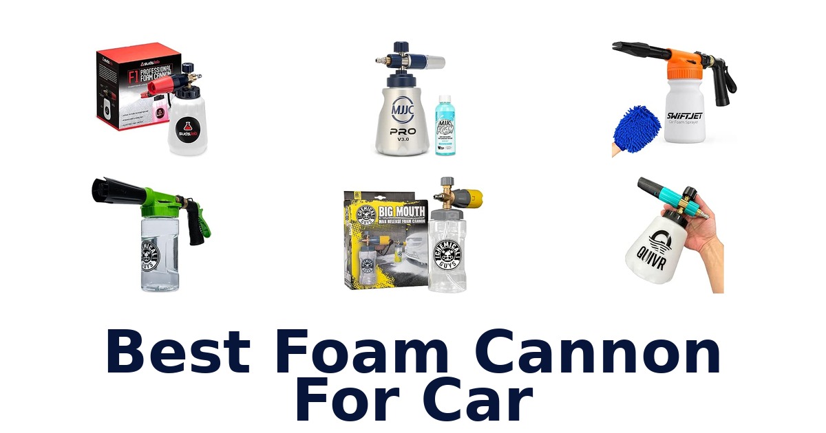 Best Foam Cannon For Car