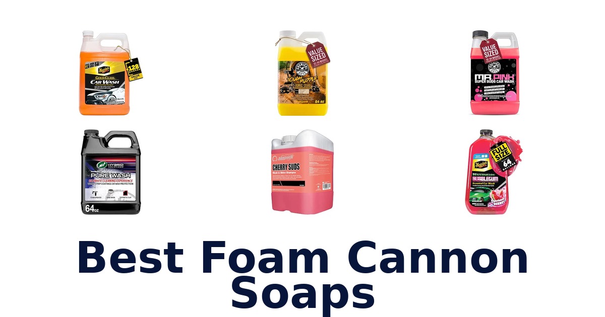 Best Foam Cannon Soaps