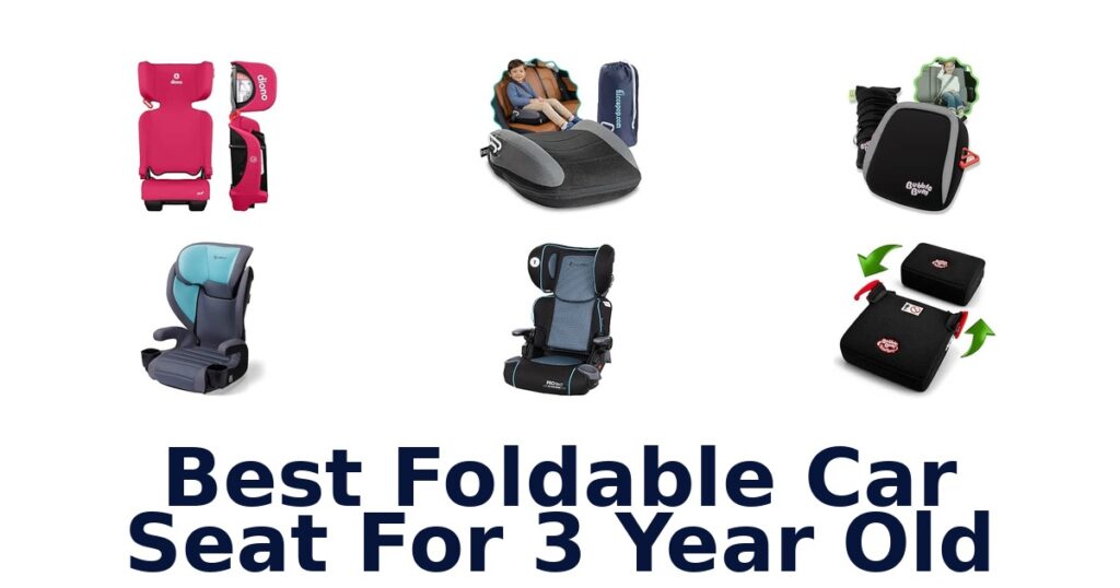 Best Foldable Car Seat For 3 Year Old