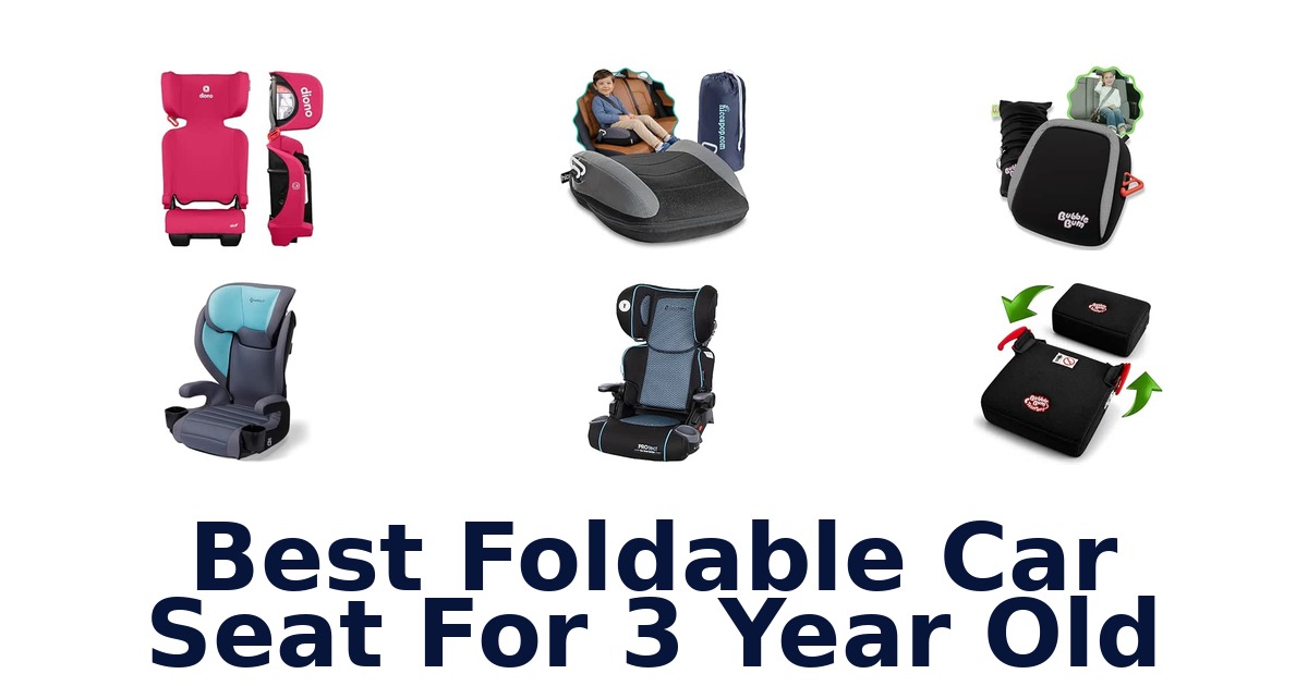 Best Foldable Car Seat For 3 Year Old