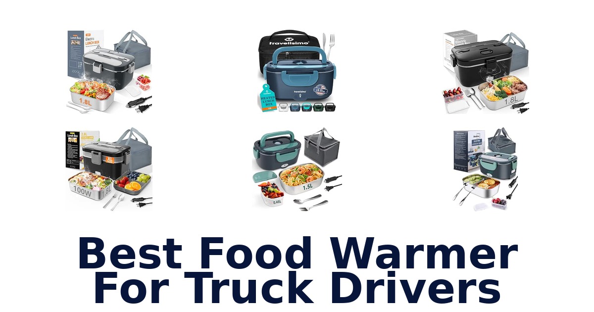 Best Food Warmer For Truck Drivers